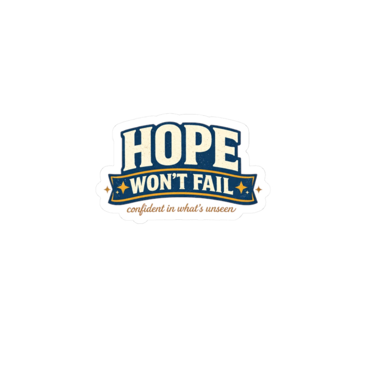 Hope Won't Fail Kiss-Cut Stickers | faith streetwear, bold type